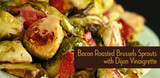 Bacon Roasted Brussels Sprouts with Dijon Vinaigrette