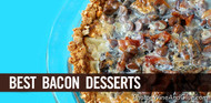 Best Bacon Desserts for National Dessert Day