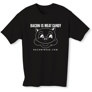 Bacon Is A Meat Candy T-Shirt | Bacon Tshirt - Bacon Freak 